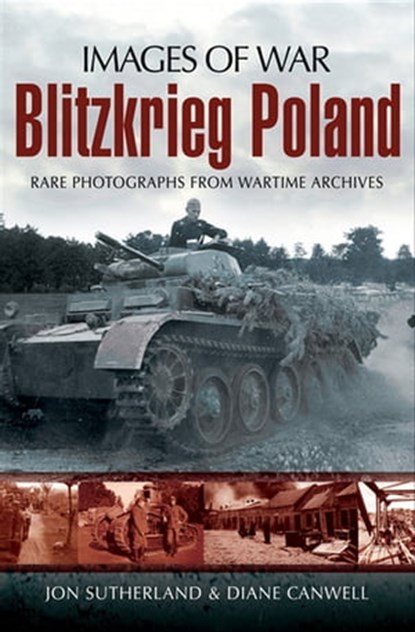 Blitzkrieg Poland, Jon Sutherland ; Diane Canwell - Ebook - 9781783038343