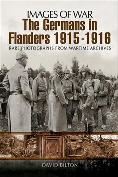 The Germans in Flanders, 1915–1916, David Bilton - Ebook - 9781783038824