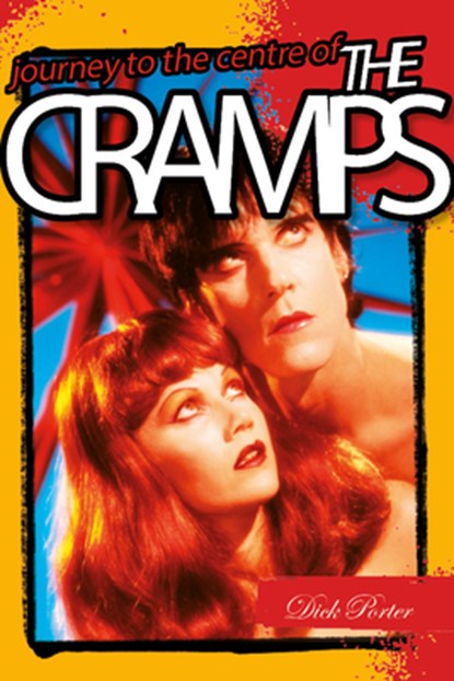Journey to the Centre of the Cramps, Dick Porter - Paperback - 9781783053735
