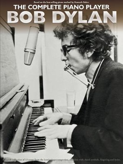 The Complete Piano Player: Bob Dylan, Bob Dylan - Gebonden - 9781783054480