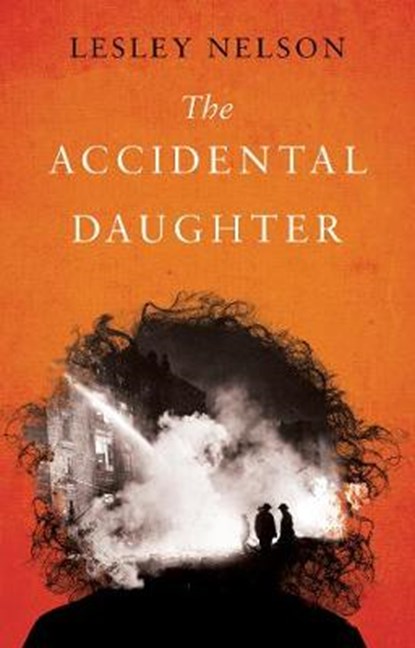 The Accidental Daughter, Lesley Nelson - Paperback - 9781783061334