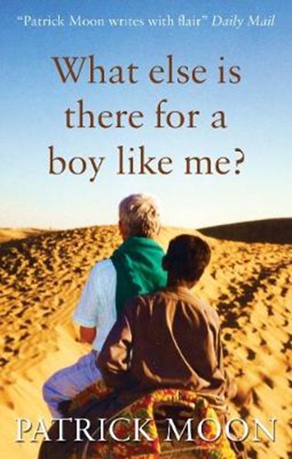 What Else is There for a Boy Like Me?, MOON,  Patrick - Paperback - 9781783062812