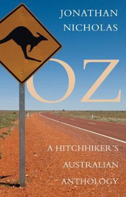 Oz - A Hitchhiker's Australian Anthology, NICHOLAS,  Jonathan - Paperback - 9781783064809