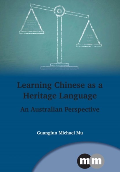 Learning Chinese as a Heritage Language, Guanglun Michael Mu - Gebonden - 9781783094288