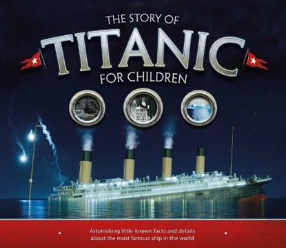 The Story of the Titanic for Children, Joe Fullman - Paperback - 9781783123353