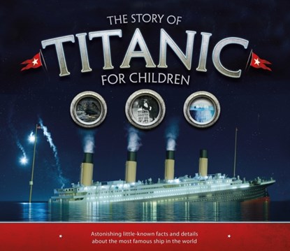 The Story of the Titanic for Children, Joe Fullman - Paperback - 9781783123353