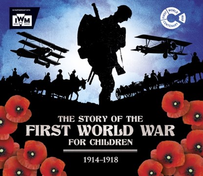 The Story of the First World War for Children (1914-1918), John Malam - Paperback - 9781783123520
