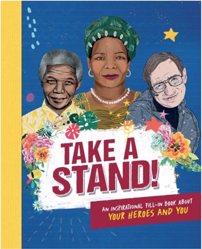 Take A Stand: An inspirational fill-in book about your heroes and you, Caroline Rowlands - Gebonden - 9781783124657