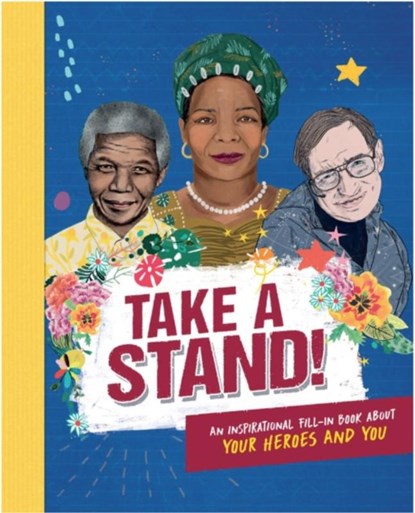 Take A Stand: An inspirational fill-in book about your heroes and you, ROWLANDS,  Caroline - Gebonden - 9781783124657