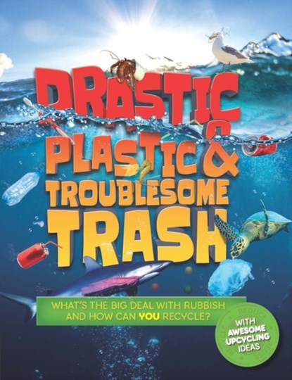 Drastic Plastic and Troublesome Trash, Hannah Wilson - Paperback - 9781783124794