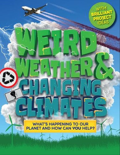 Weird Weather and Changing Climates, Hannah Wilson - Gebonden - 9781783125050