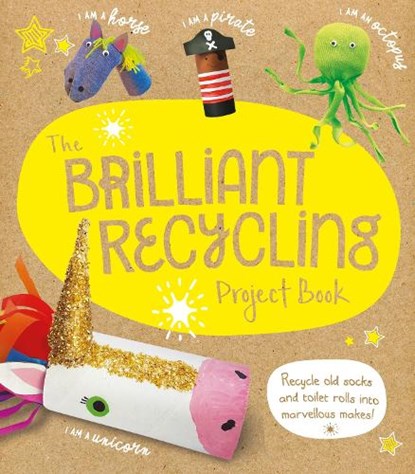 The Brilliant Recycling Project Book, Sara Stanford - Paperback - 9781783125180
