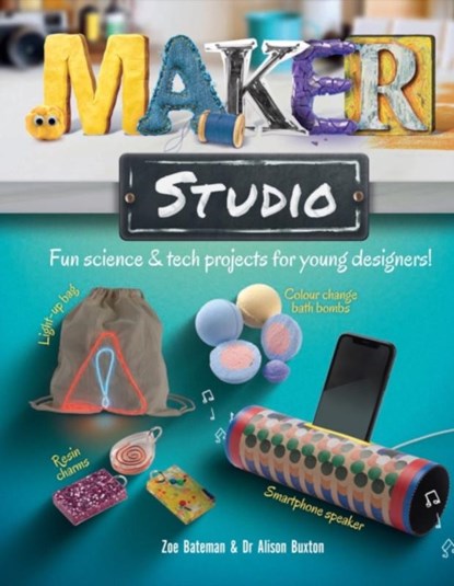 Maker Studio, Zoe Bateman ; Dr. Alison Buxton - Gebonden - 9781783125487