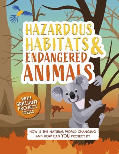 Hazardous Habitats and Endangered Animals, Camilla de la Bedoyere - Gebonden - 9781783125555