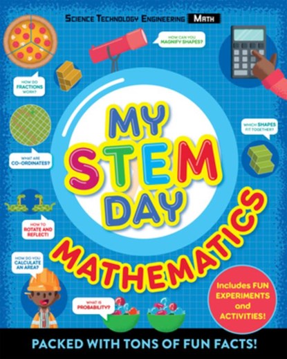 My Stem Day - Mathematics: Packed with Fun Facts and Activities!, Anne Rooney - Paperback - 9781783126576