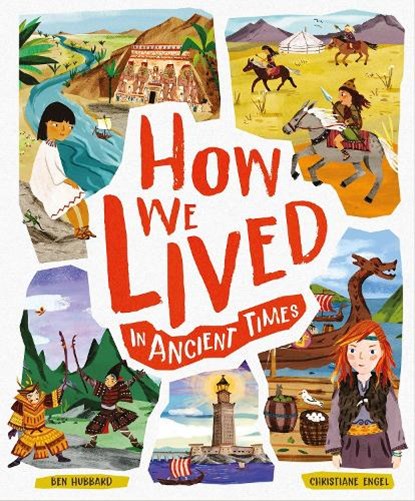 How We Lived in Ancient Times, Ben Hubbard - Paperback - 9781783127030