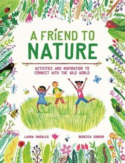 A Friend to Nature, Laura Knowles - Ebook - 9781783127429