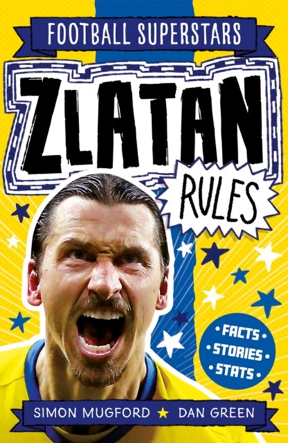 Football Superstars: Zlatan Rules, Simon Mugford - Paperback - 9781783127870