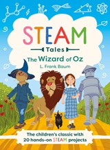 The Wizard of Oz: The Children's Classic with 20 Hands-On Steam Activities - Katie Dicker - 9781783128464