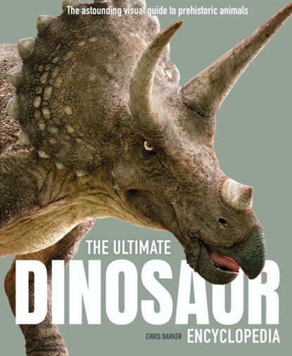The Ultimate Dinosaur Encyclopedia, Chris Barker - Paperback - 9781783128822