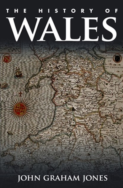 The History of Wales, John Graham Jones - Paperback - 9781783161683