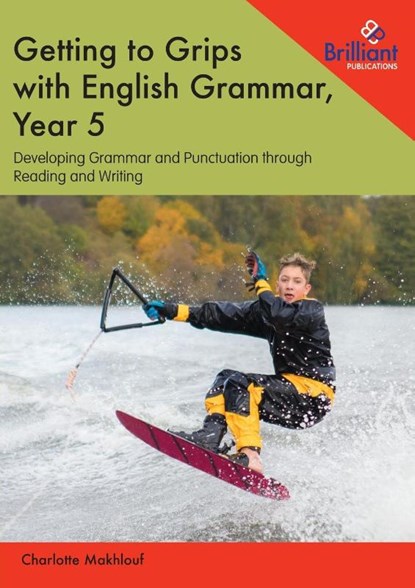 Getting to Grips with English Grammar, Year 5, Charlotte Makhlouf - Paperback - 9781783172191