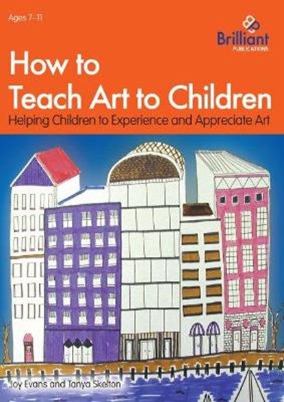 How to Teach Art to Children, EVANS,  Joy ; Skelton, Tanya - Paperback - 9781783173020