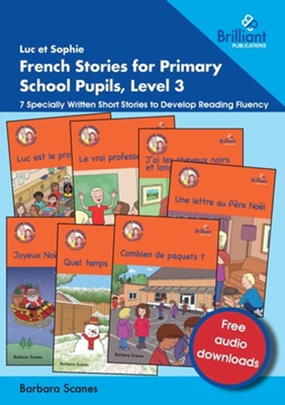 Luc et Sophie French Stories for Primary School Pupils, Level 3, Barbara Scanes - Paperback - 9781783173846