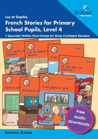 Luc et Sophie French Stories for Primary School Pupils, Level 4, Barbara Scanes - Paperback - 9781783173853