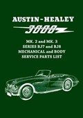 Austin-Healey 3000 MK. 2 and MK. 3 Series BJ7 and BJ8 Mechanical and Body Service Parts List | auteur onbekend | 