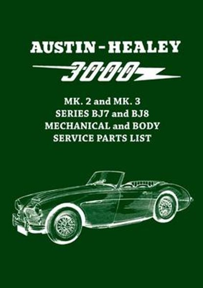Austin-Healey 3000 MK. 2 and MK. 3 Series BJ7 and BJ8 Mechanical and Body Service Parts List, niet bekend - Paperback - 9781783180387