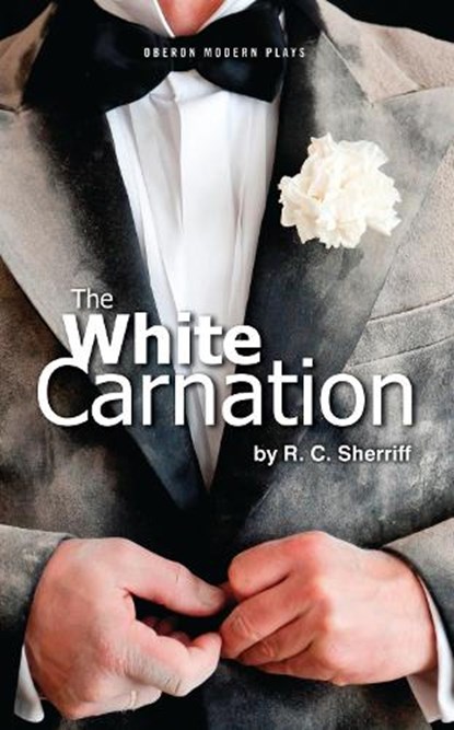 The White Carnation, R.C Sherriff - Paperback - 9781783190782