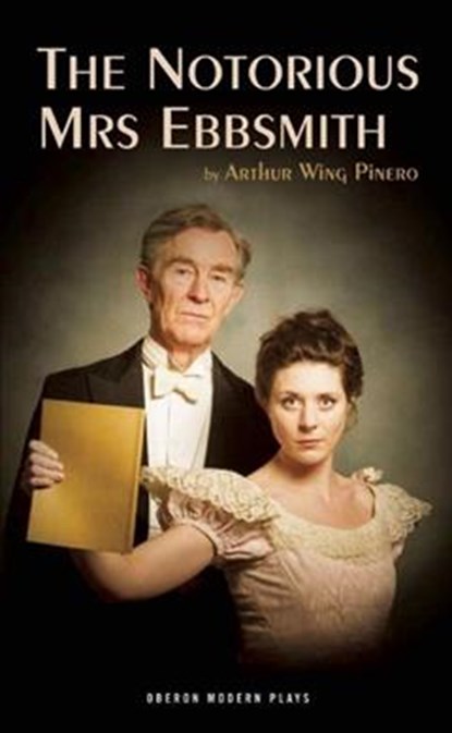 The Notorious Mrs Ebbsmith, Arthur Wing Pinero - Paperback - 9781783191352