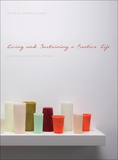 Living and Sustaining a Creative Life, Sharon Louden - Paperback - 9781783200122