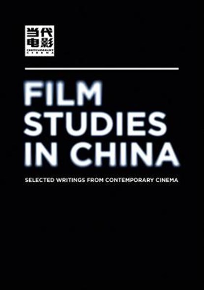 Film Studies in China, Contemporary Cinema (China Film Archive) ; Chase Coulson Christensen - Ebook - 9781783208265