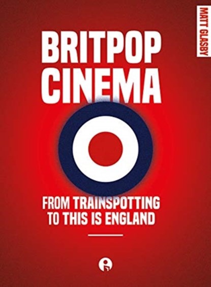 Britpop Cinema, Matt Glasby - Paperback - 9781783209873
