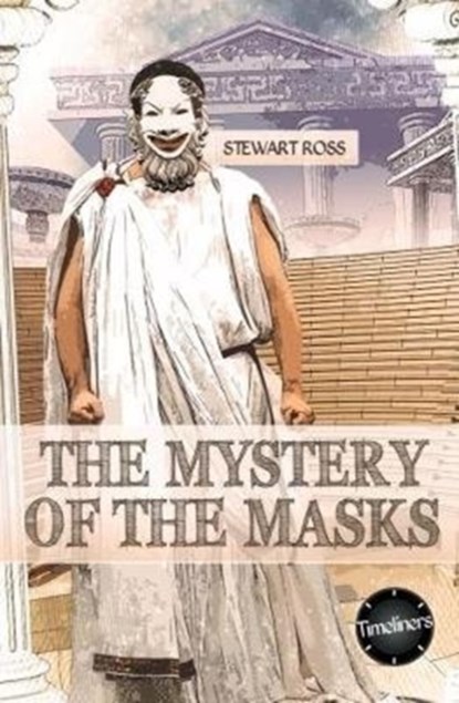 The Mystery of the Masks, Stewart Ross - Paperback - 9781783226498