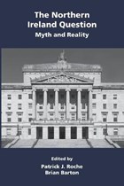 The Northern Ireland Question: Myth and Reality | Roche, Patrick J. ; Barton, Brian | 