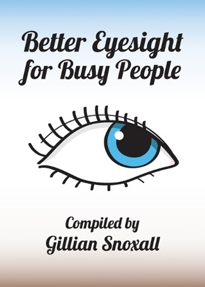 Better Eyesight for Busy People, Gillian Snoxall - Paperback - 9781783240395