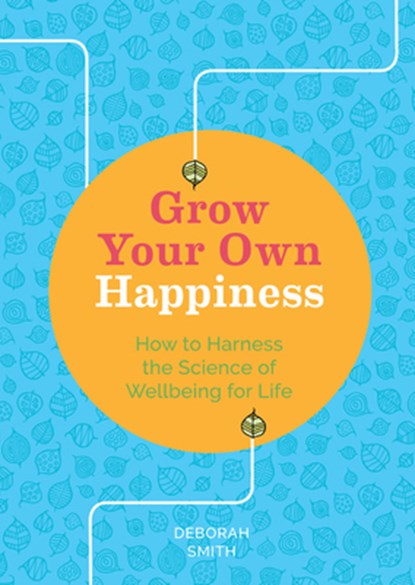 Grow Your Own Happiness, Deborah Smith - Paperback - 9781783253074