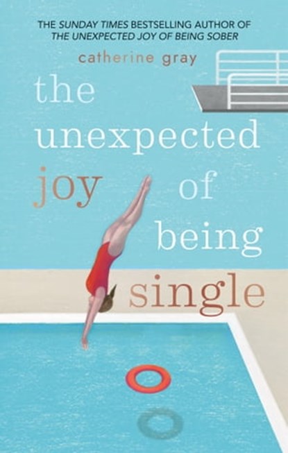 The Unexpected Joy of Being Single, Catherine Gray - Ebook - 9781783253135