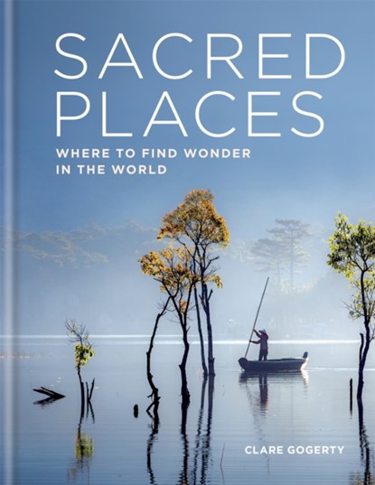 Sacred Places, Clare Gogerty - Gebonden Gebonden - 9781783253357