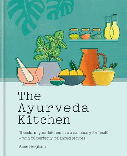 The Ayurveda Kitchen, Anne Heigham - Gebonden - 9781783253616