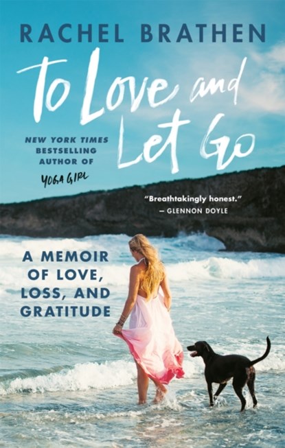 To Love and Let Go, Rachel Brathen - Paperback - 9781783253920