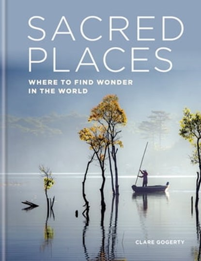 Sacred Places, Clare Gogerty - Ebook - 9781783254132