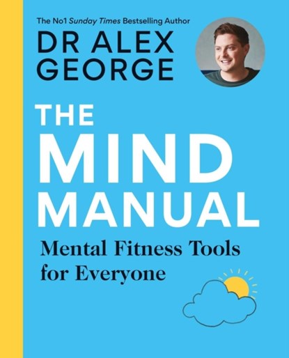 The Mind Manual, Dr Alex George - Paperback - 9781783254903
