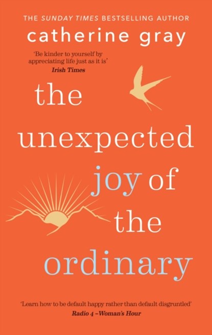The Unexpected Joy of the Ordinary, Catherine Gray - Paperback - 9781783256044