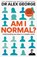 Am I Normal?, Dr Alex George - Paperback - 9781783256396