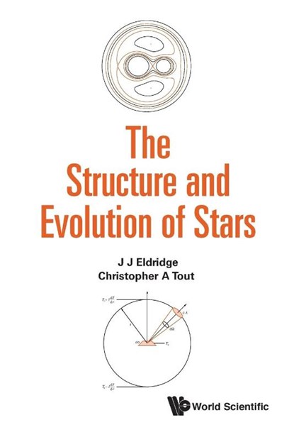 The Structure And Evolution Of Stars, J J (The Univ Of Auckland Eldridge ; Christopher Adam (Univ Of Cambridge Tout - Paperback - 9781783265800