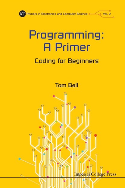 Programming: A Primer - Coding For Beginners, THOMAS JAMES (UNIV OF SOUTHAMPTON,  Uk) Bell - Paperback - 9781783267071